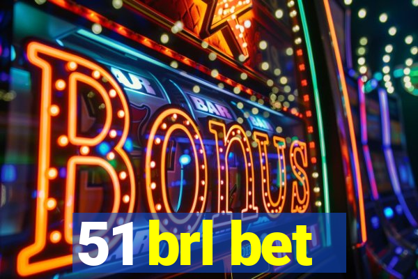 51 brl bet