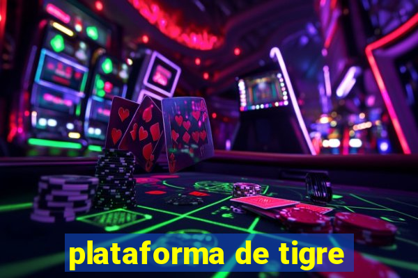 plataforma de tigre