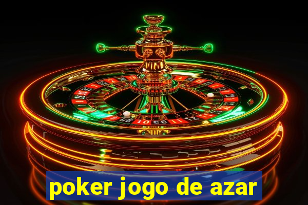 poker jogo de azar