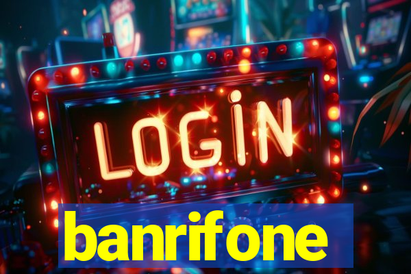 banrifone