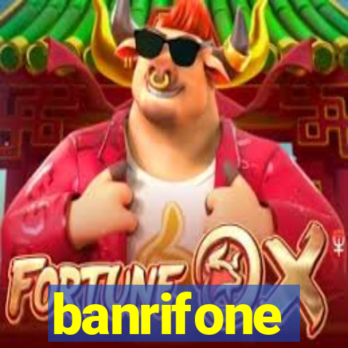 banrifone