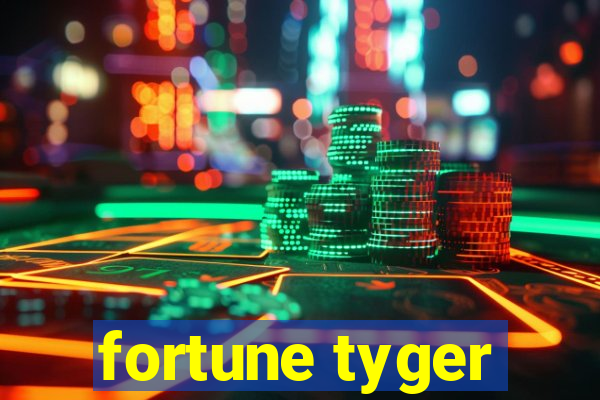 fortune tyger