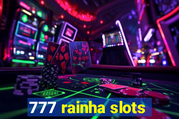 777 rainha slots