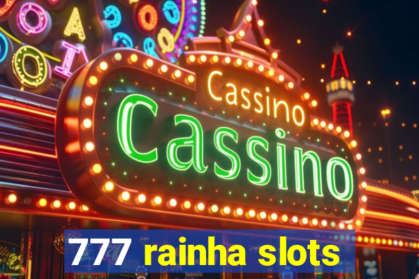 777 rainha slots