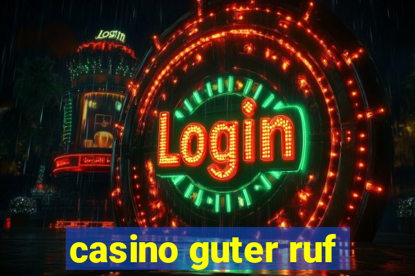 casino guter ruf