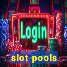 slot pools