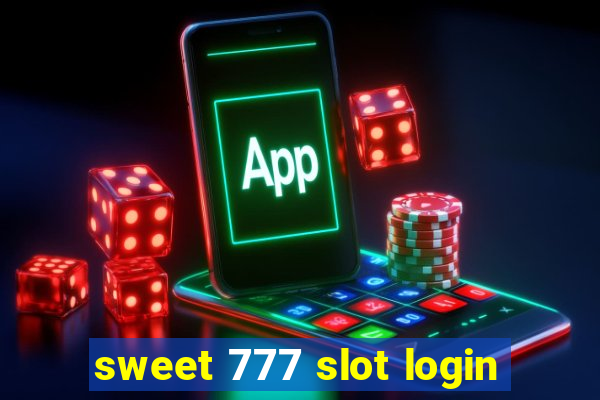 sweet 777 slot login