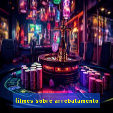 filmes sobre arrebatamento