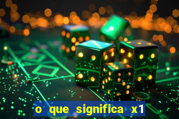 o que significa x1 na betano