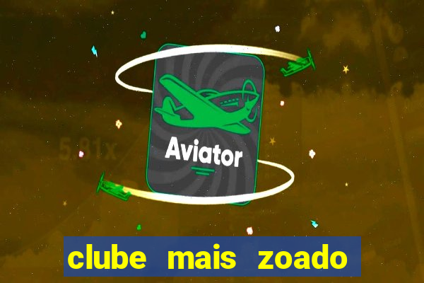 clube mais zoado do mundo