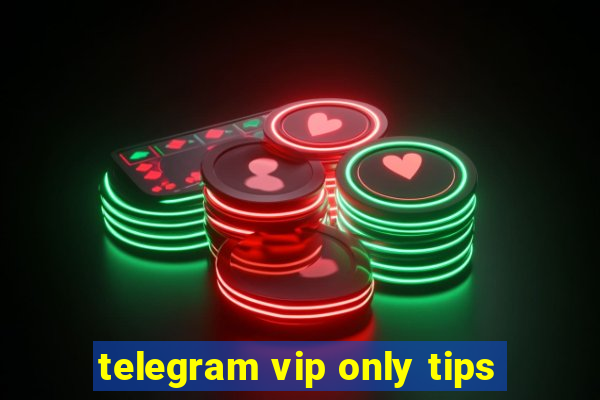 telegram vip only tips