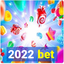 2022 bet