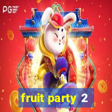 fruit party 2