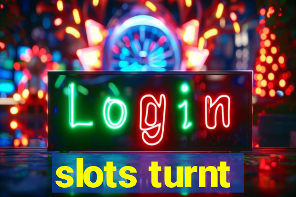 slots turnt