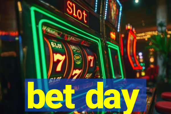 bet day