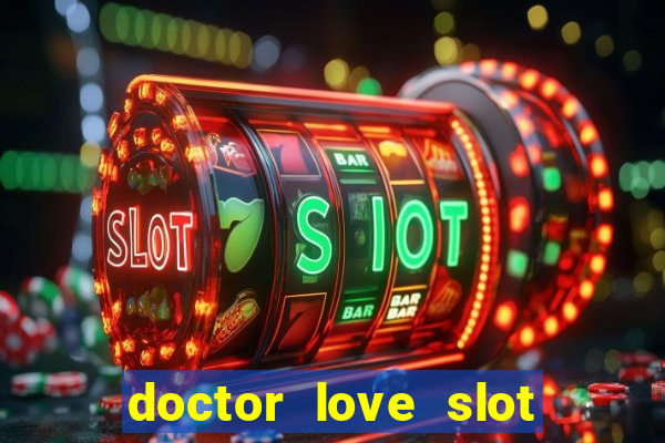 doctor love slot free play