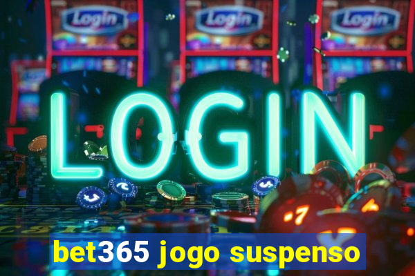 bet365 jogo suspenso