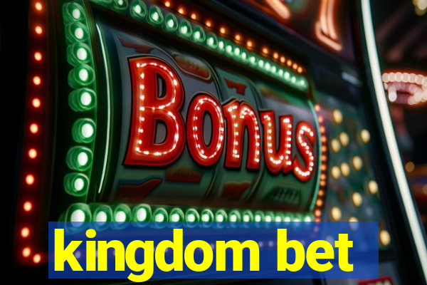 kingdom bet