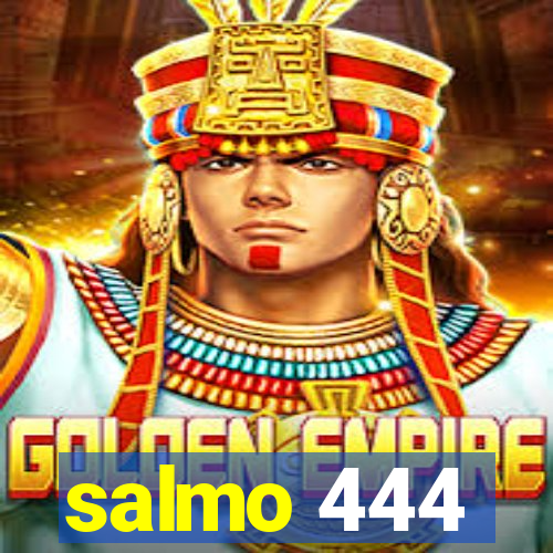 salmo 444