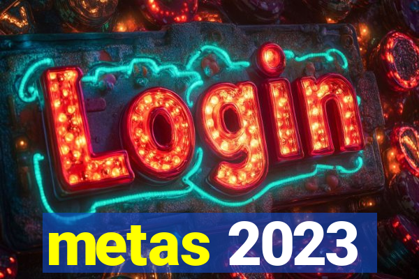 metas 2023