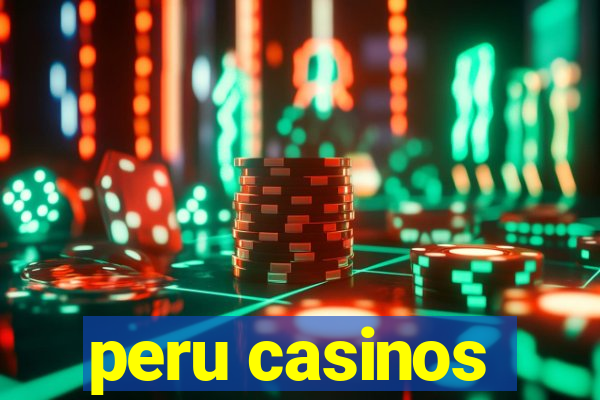 peru casinos