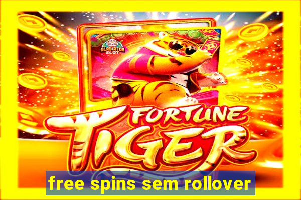 free spins sem rollover