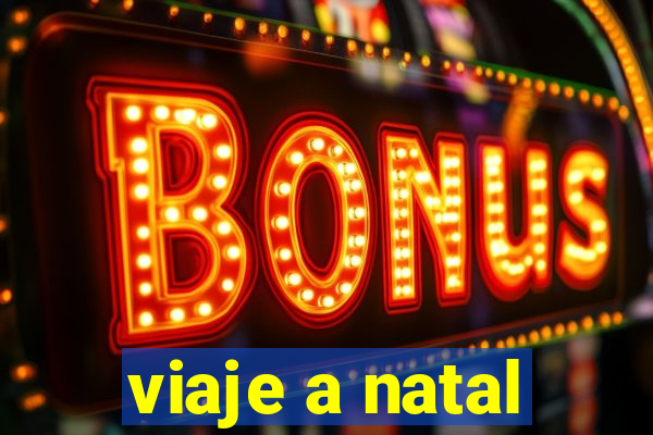 viaje a natal