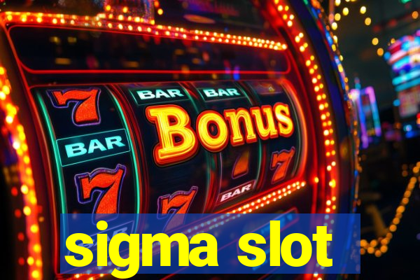 sigma slot