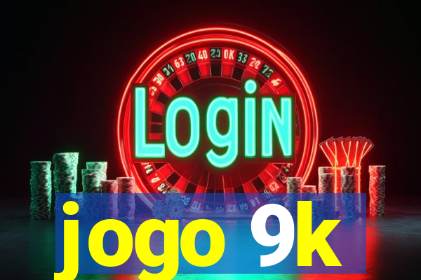 jogo 9k