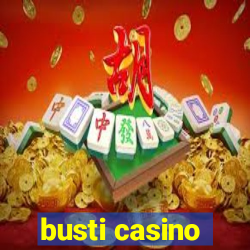 busti casino