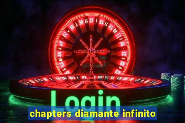 chapters diamante infinito