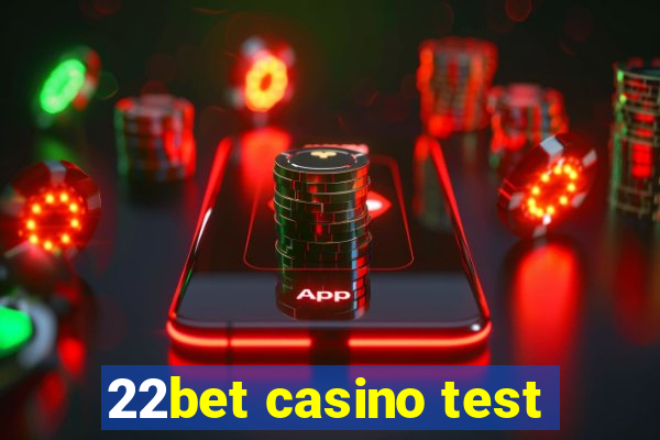 22bet casino test