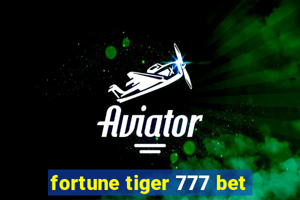 fortune tiger 777 bet