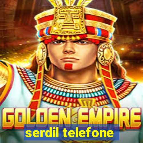 serdil telefone