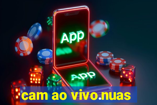 cam ao vivo.nuas