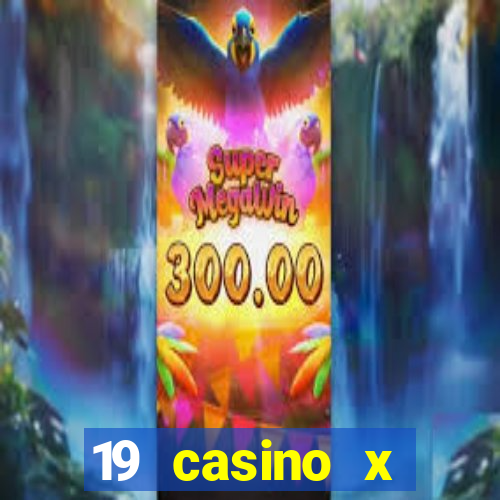 19 casino x официальный сайт