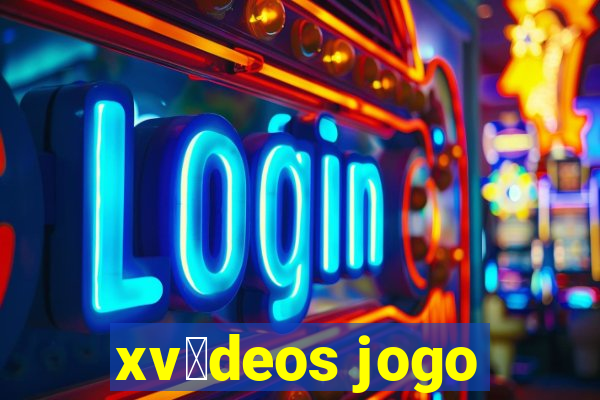 xv铆deos jogo