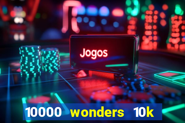 10000 wonders 10k ways slot free play