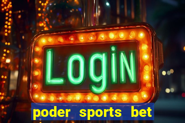 poder sports bet 茅 confi谩vel