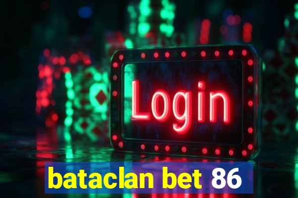 bataclan bet 86