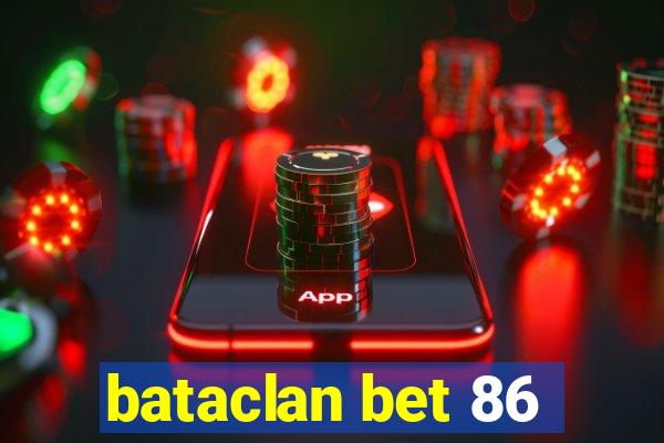 bataclan bet 86