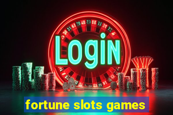 fortune slots games