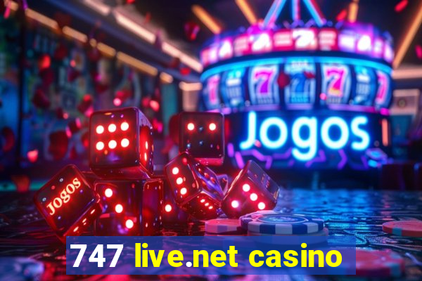 747 live.net casino