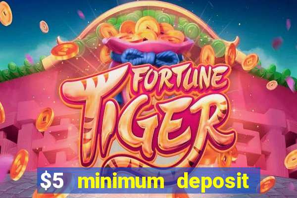 $5 minimum deposit real money casino canada