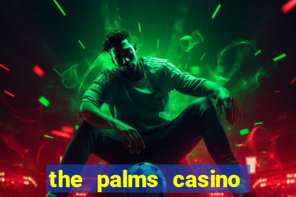 the palms casino and resort