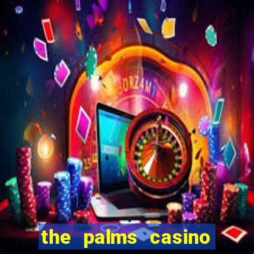 the palms casino and resort