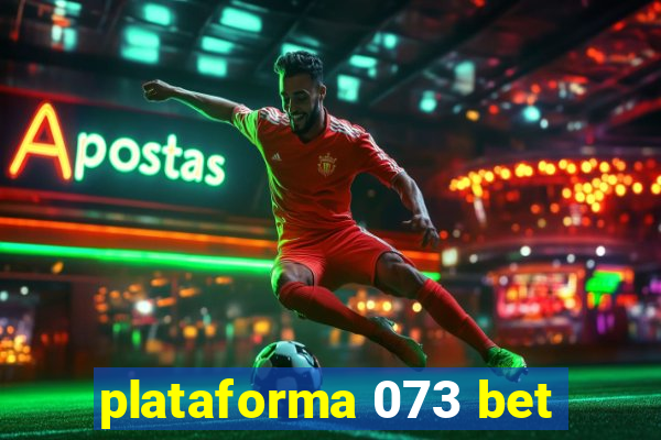 plataforma 073 bet