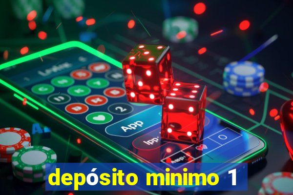 depósito minimo 1