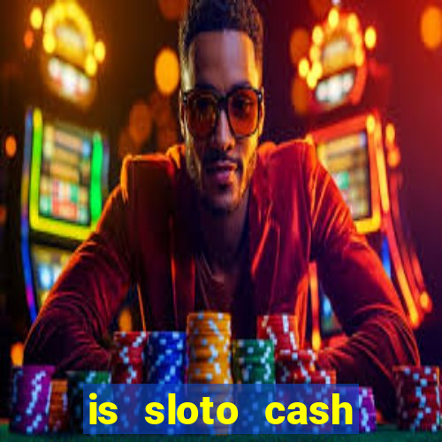 is sloto cash casino legit