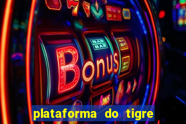 plataforma do tigre de 1 real